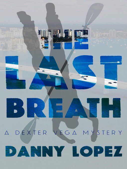 Title details for The Last Breath by Danny Lopez - Available